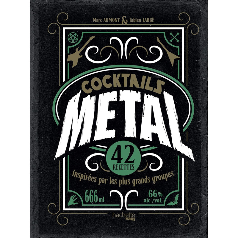 Cocktails Metal - 42 recettes inspirées par les plus grands groupes