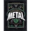 Cocktails Metal - 42 recettes inspirées par les plus grands groupes