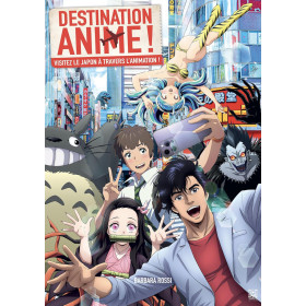 Destination anime ! - Visitez le Japon à travers l'animation