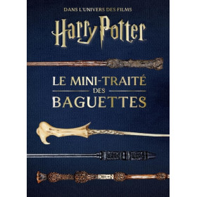 Les mini-grimoires Harry Potter T6 : le mini-traité des baguettes