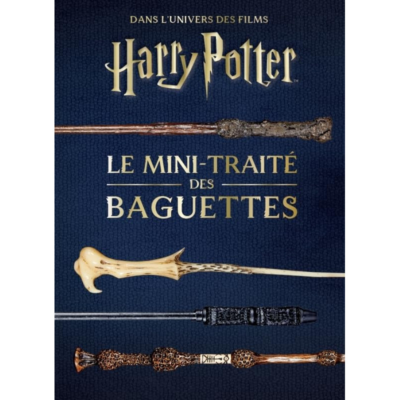 Les mini-grimoires Harry Potter T6 : le mini-traité des baguettes